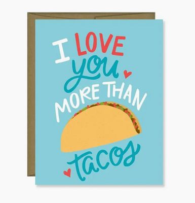 I Love You More than Tacos Card