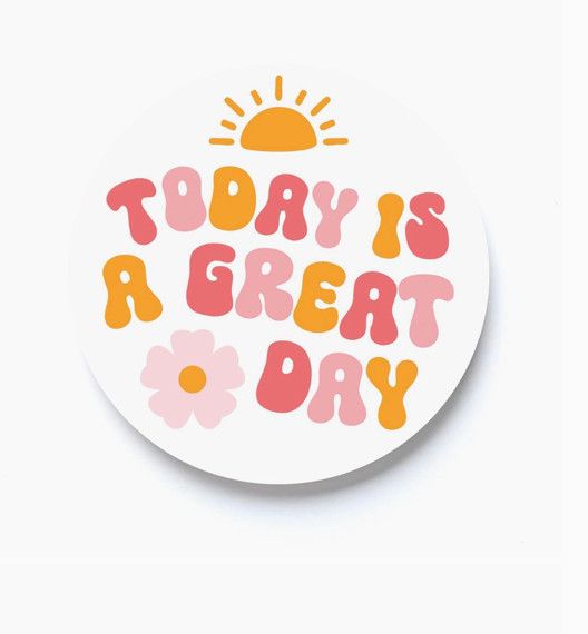 Today is Great Day Car Coaster