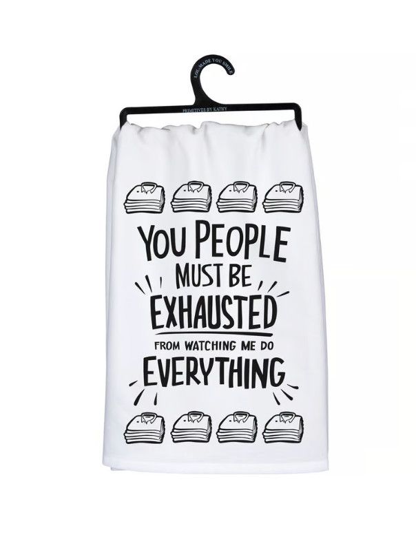 You People Exhausted Tea Towel