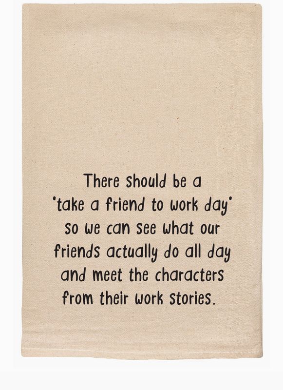 Take a Friend to Work Day Tea Towel