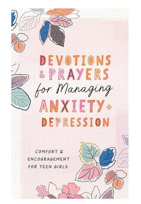 Devotions &amp; Prayers Managing Anxiety &amp; Depression Teen Girls