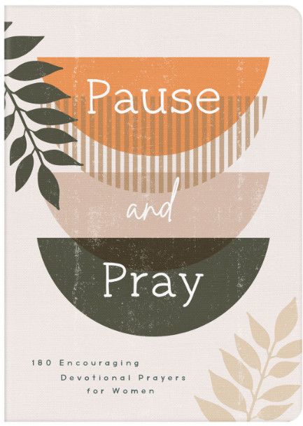 Pause and Pray Devotional Prayers for Women