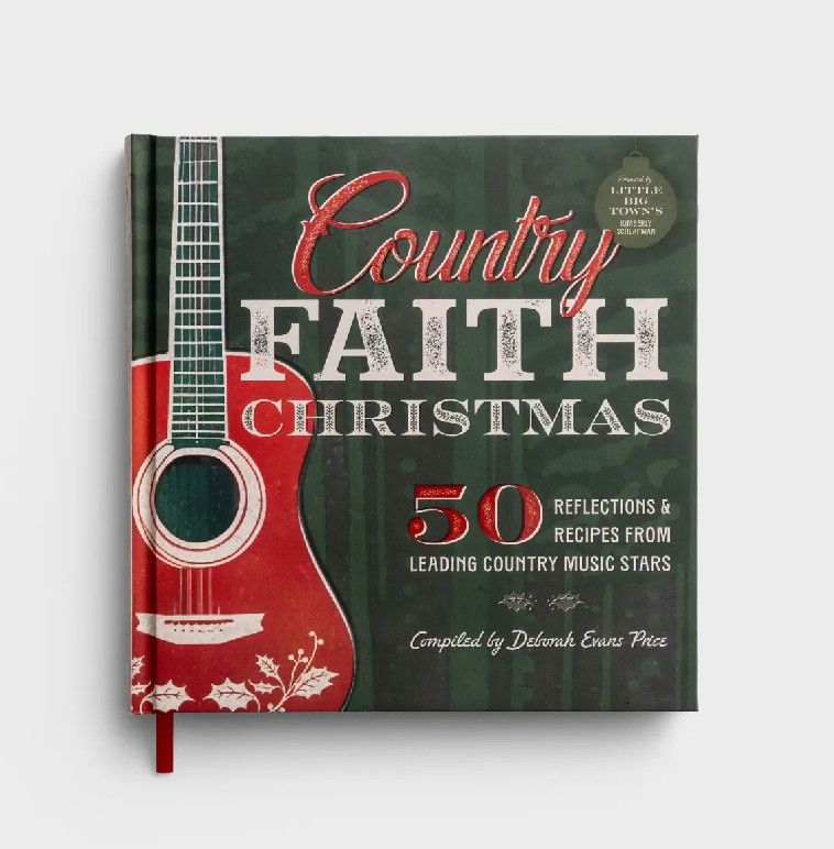 Country Faith Christmas: 50 Reflections &amp; Recipes from Leading Country Music Stars