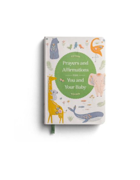 Prayers and Affirmations for You and Your Baby