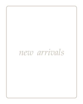 NEW ARRIVALS