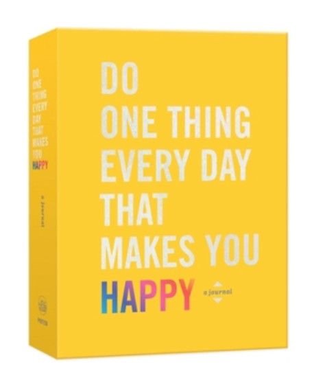 Do One Thing Every Day That Makes You Happy