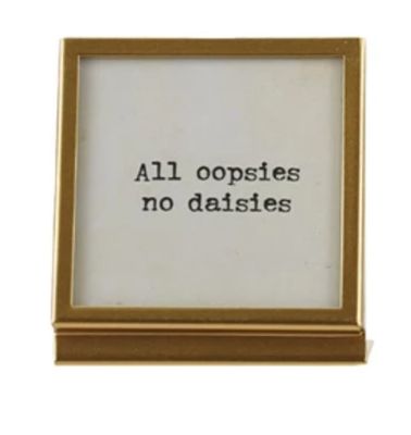 Small Framed Sayings | All Oopsies