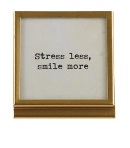 Small Framed Sayings | Stress Less