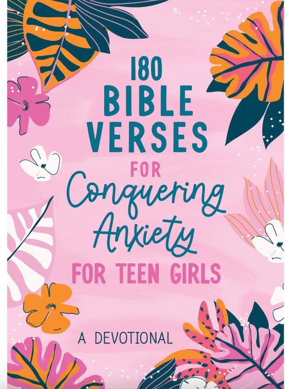 180 Bible Verses for Conquering Anxiety for Teen Girls