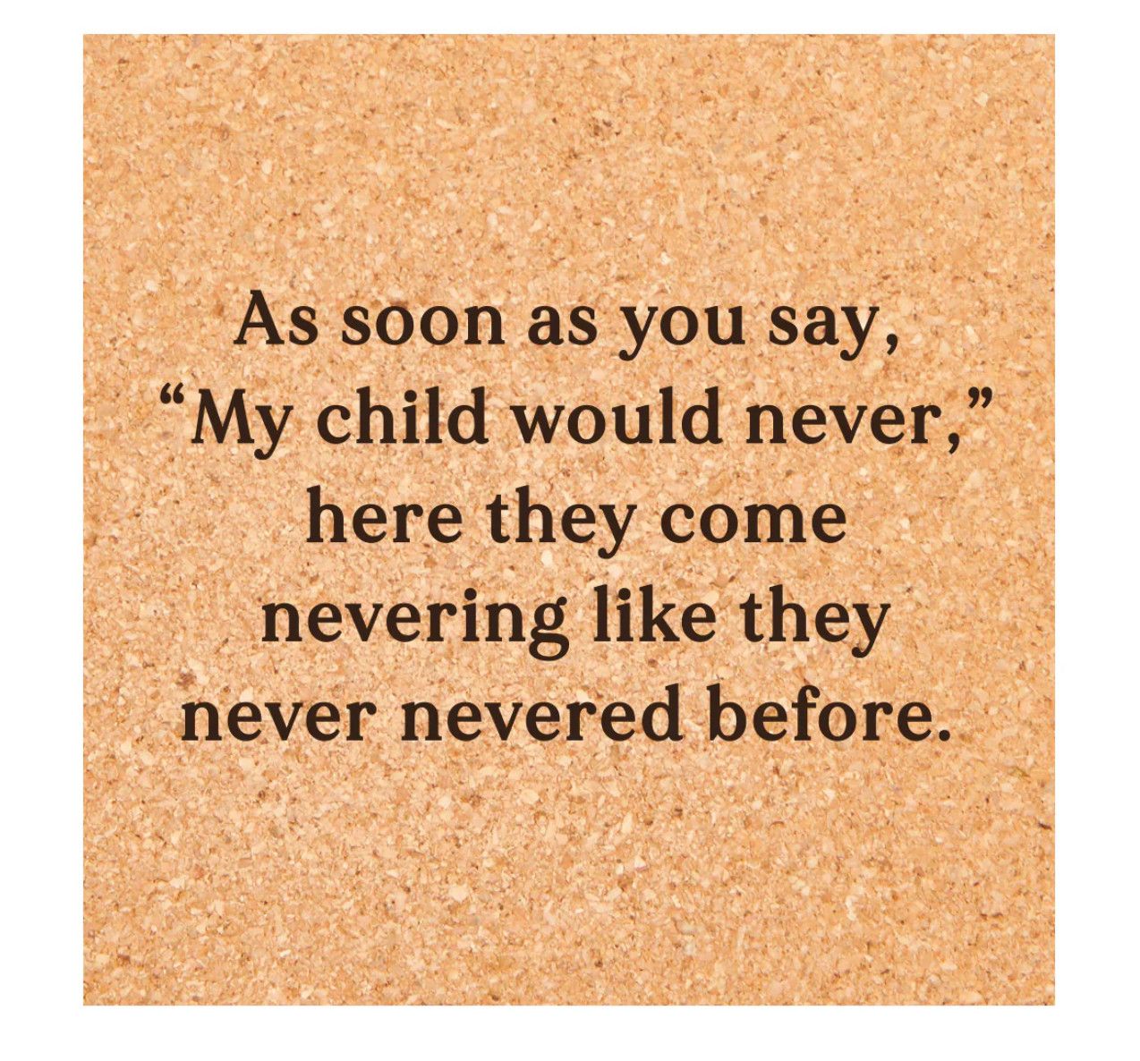 Child Never Cork Coaster