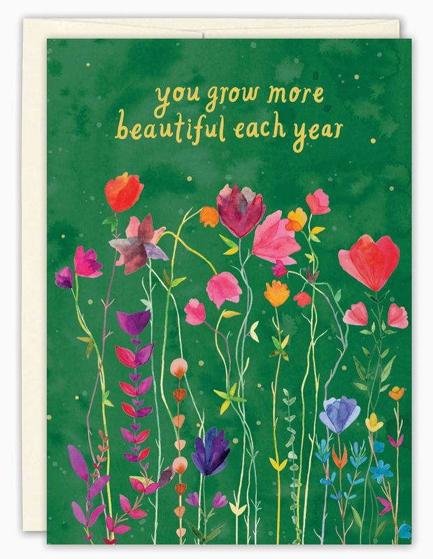 You Grow More Beautiful Birthday Card