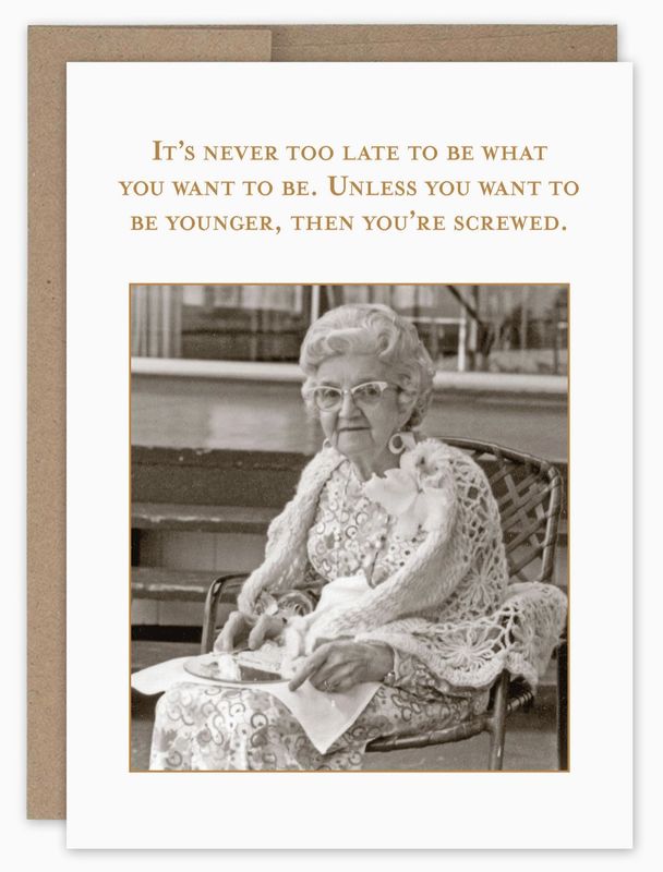 Never Too Late Birthday Card