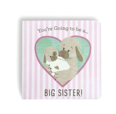 You're Going To Be A Big Sister Book