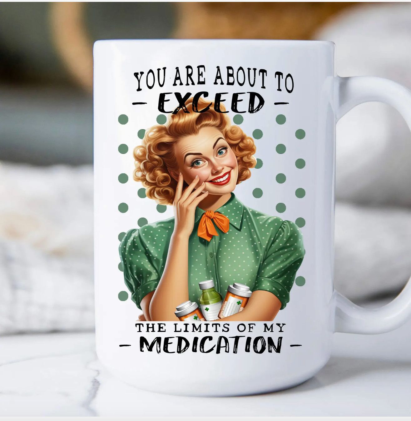 Exceed My Limit of Medication Mug