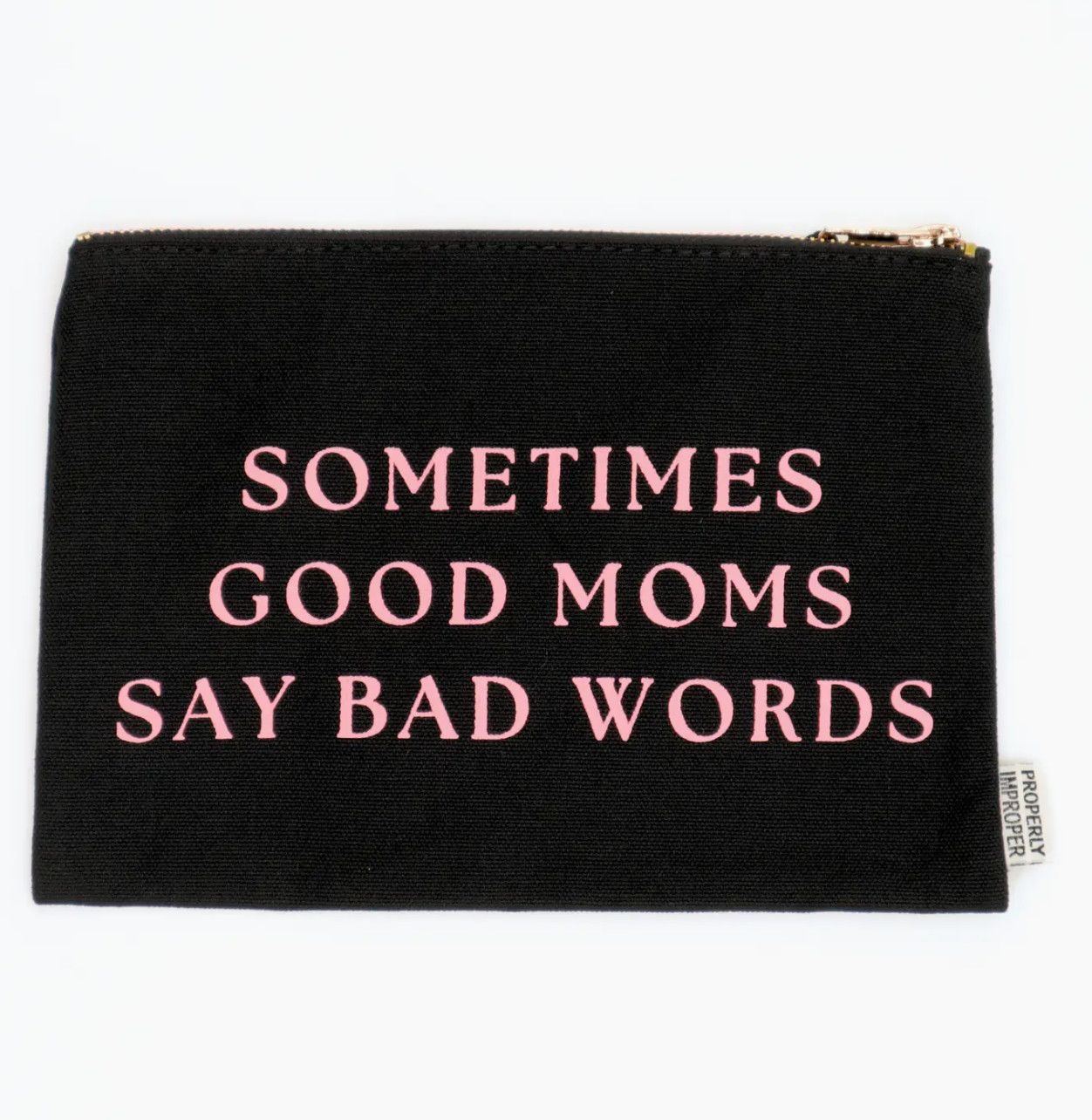 Sometimes Good Moms Canvas Pouch