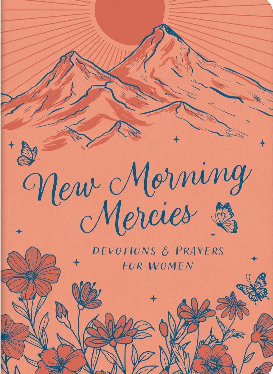 New Morning Mercies: Devotions and Prayers for Women