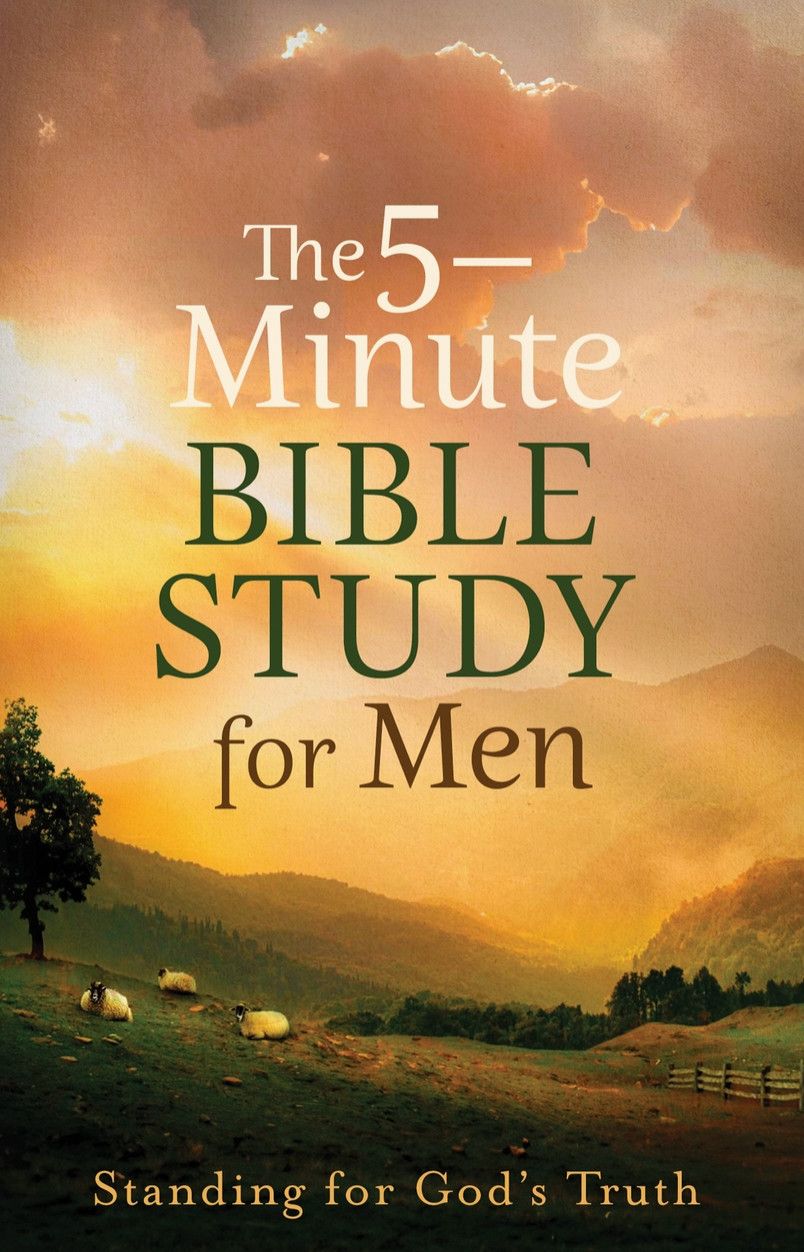 The 5-Minute Bible Study For Men:  Standing for God’s Truth