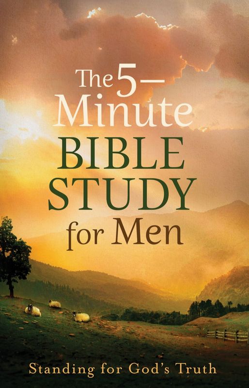 The 5-Minute Bible Study For Men:  Standing for God’s Truth