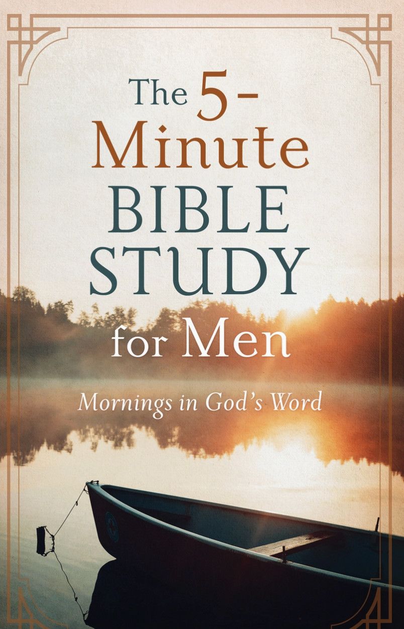 The 5-Minute Bible Study For Men:  Morning in God’s Word