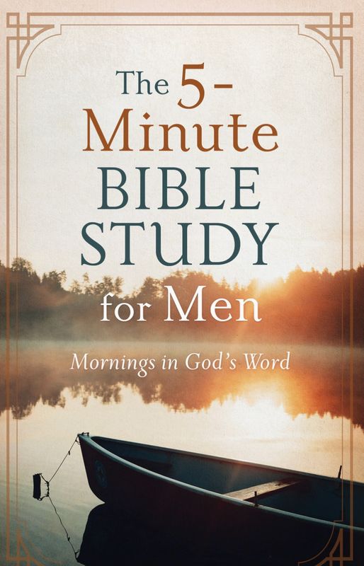 The 5-Minute Bible Study For Men:  Morning in God’s Word