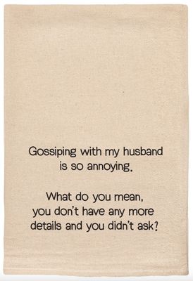 Gossiping with my Husband Tea Towel
