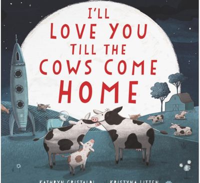 I'll Love You Till the Cows Come Home Book