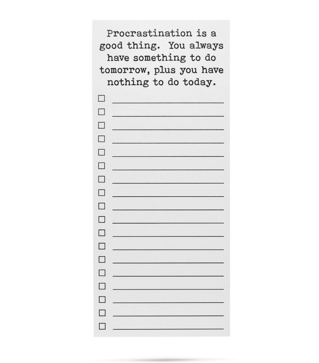 Procrastination...Nothing to do Today List Pad