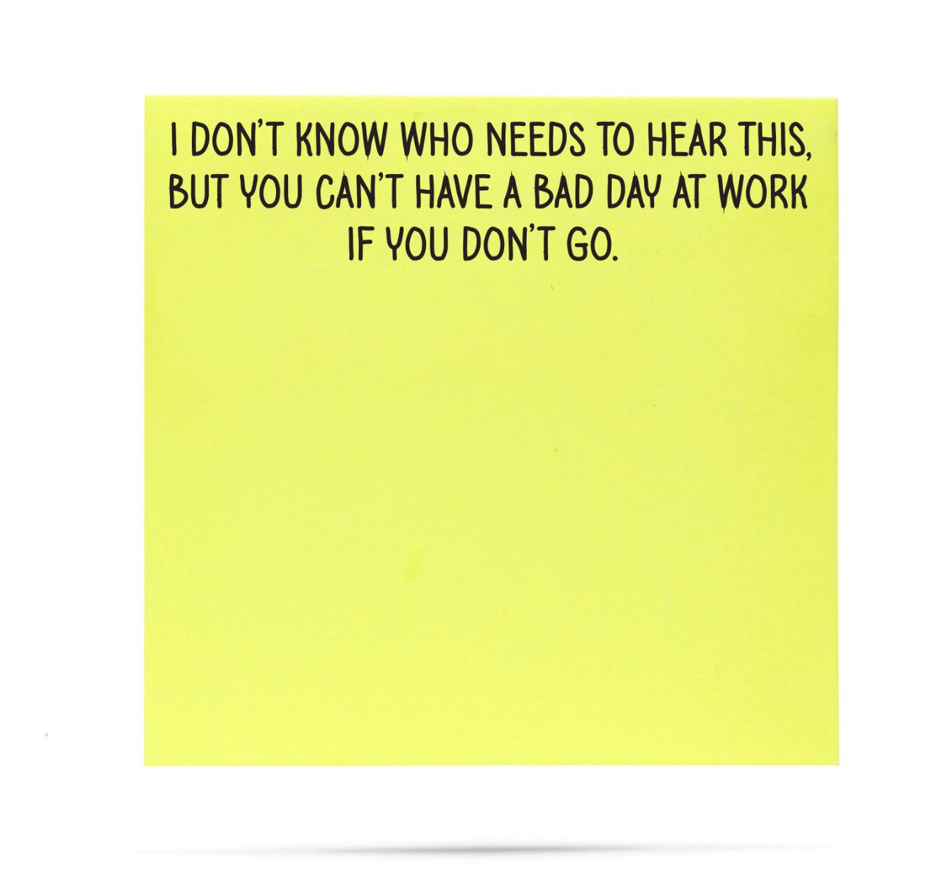 No Bad Day at Work Sticky Notes