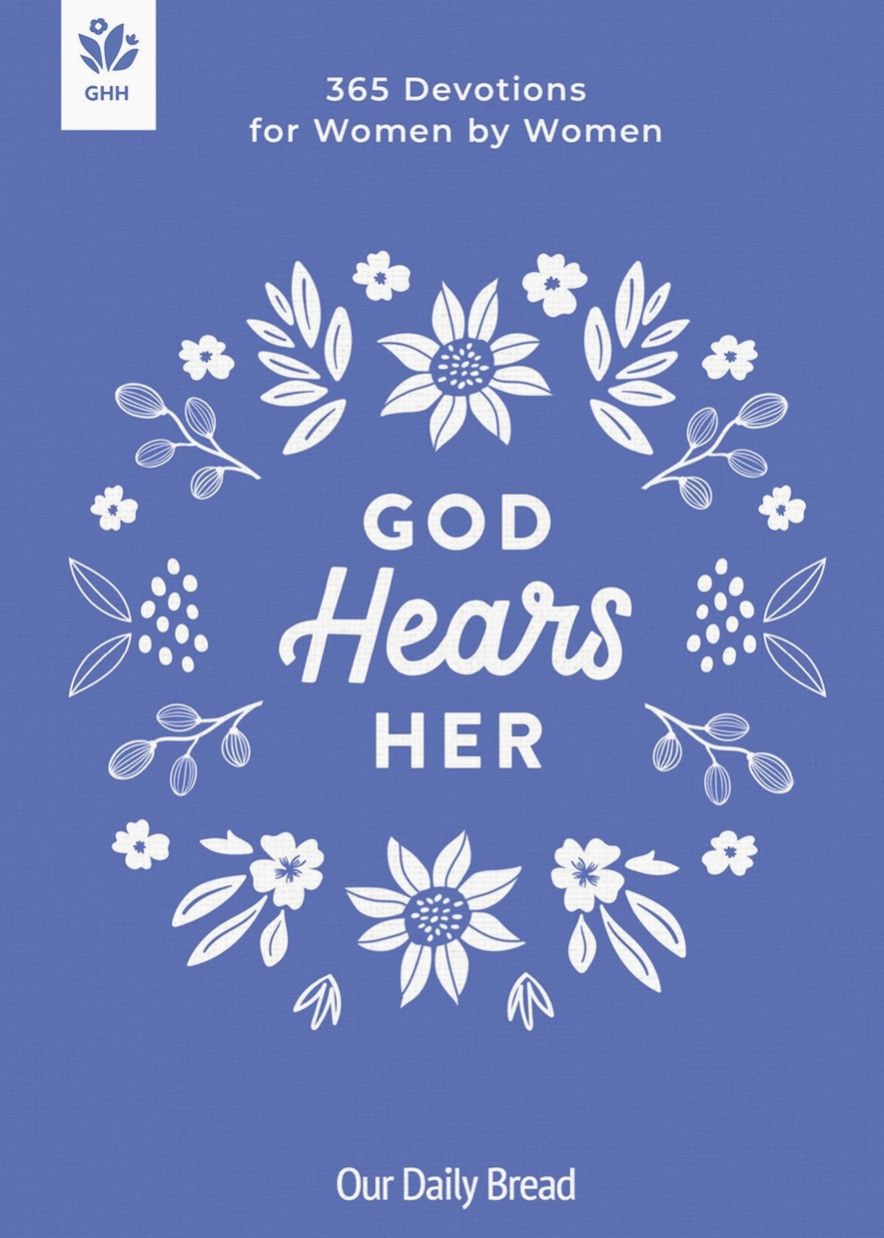 God Hears Her: 365 Devotions for Women by Women