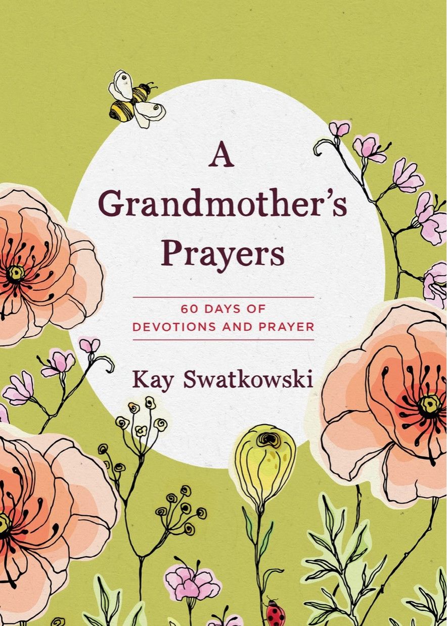 Grandmother’s Prayers: 60 Days of Devotions and Prayer