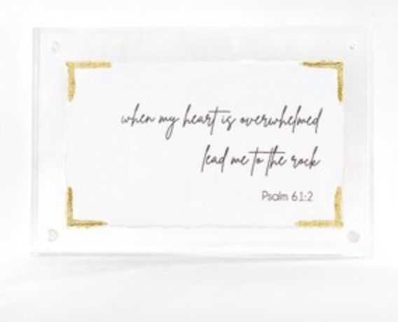 4X6 Acrylic Frame w/Paper Sayings | My Heart is Overwhelmed