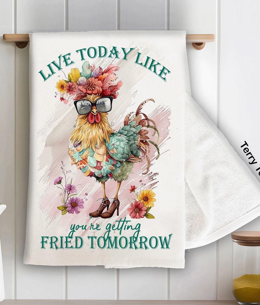 Live Today Like Getting Fired Tomorrow Terry Towel