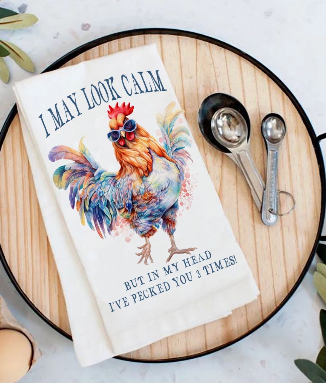 May Look Calm Chicken Tea Towel
