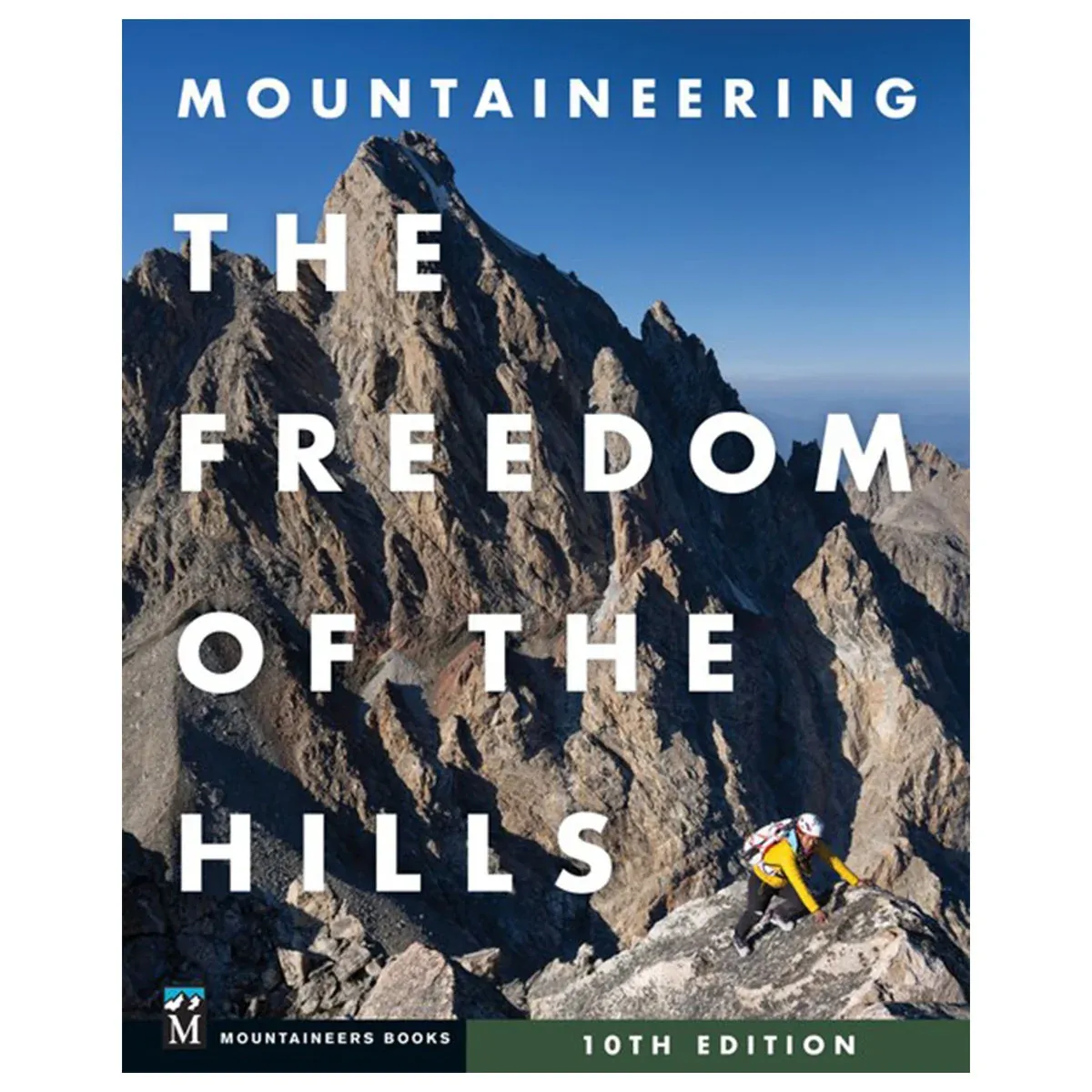 Mountaineering: The Freedom of the Hills Mountaineering: The Freedom of the Hills
