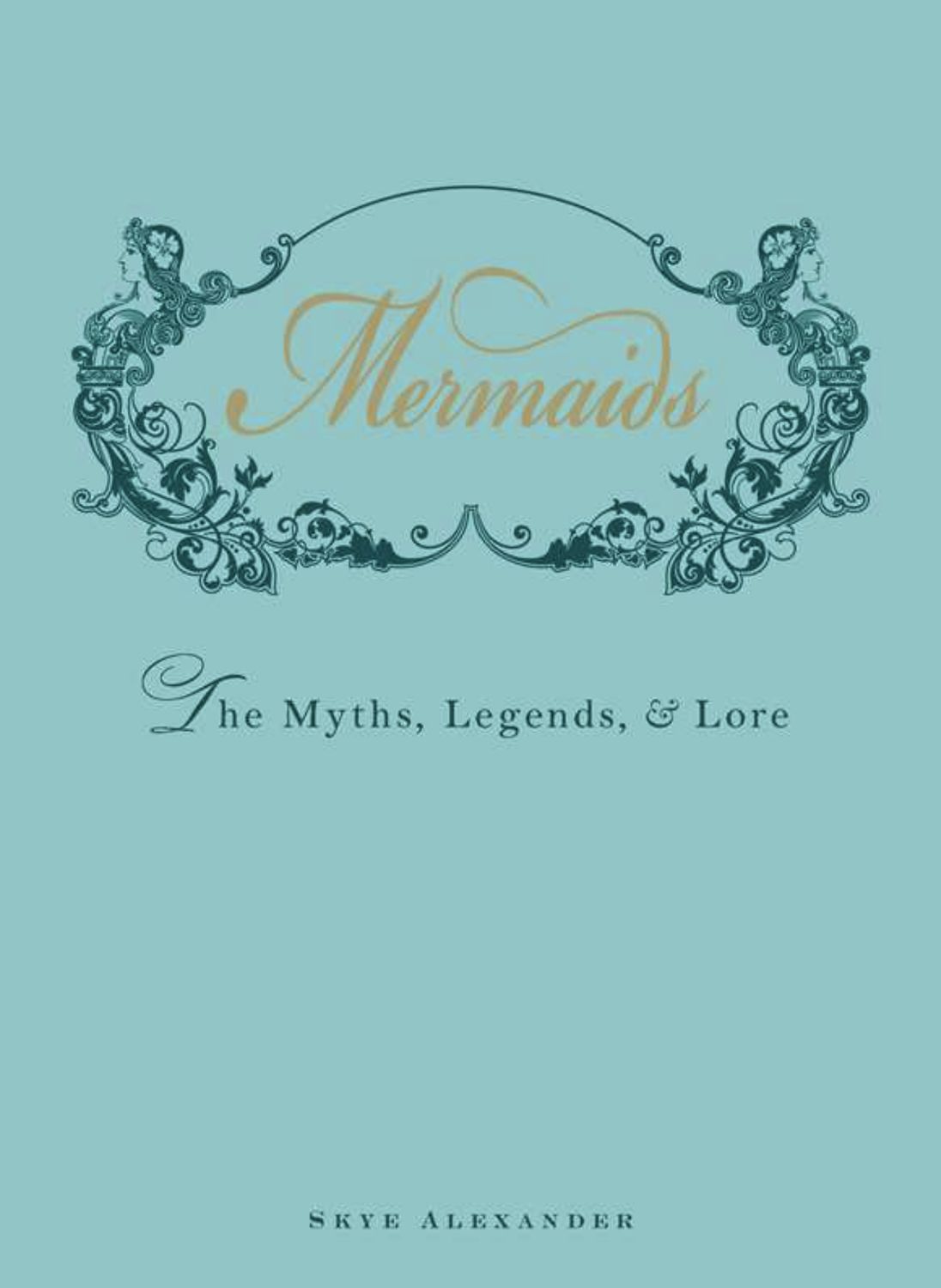 Mermaids By Skye Alexander