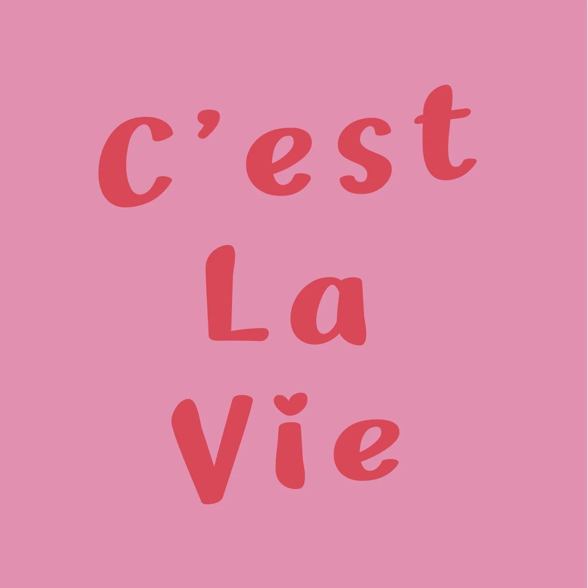 Tegeltje &#39;C&#39;est la vie&#39;