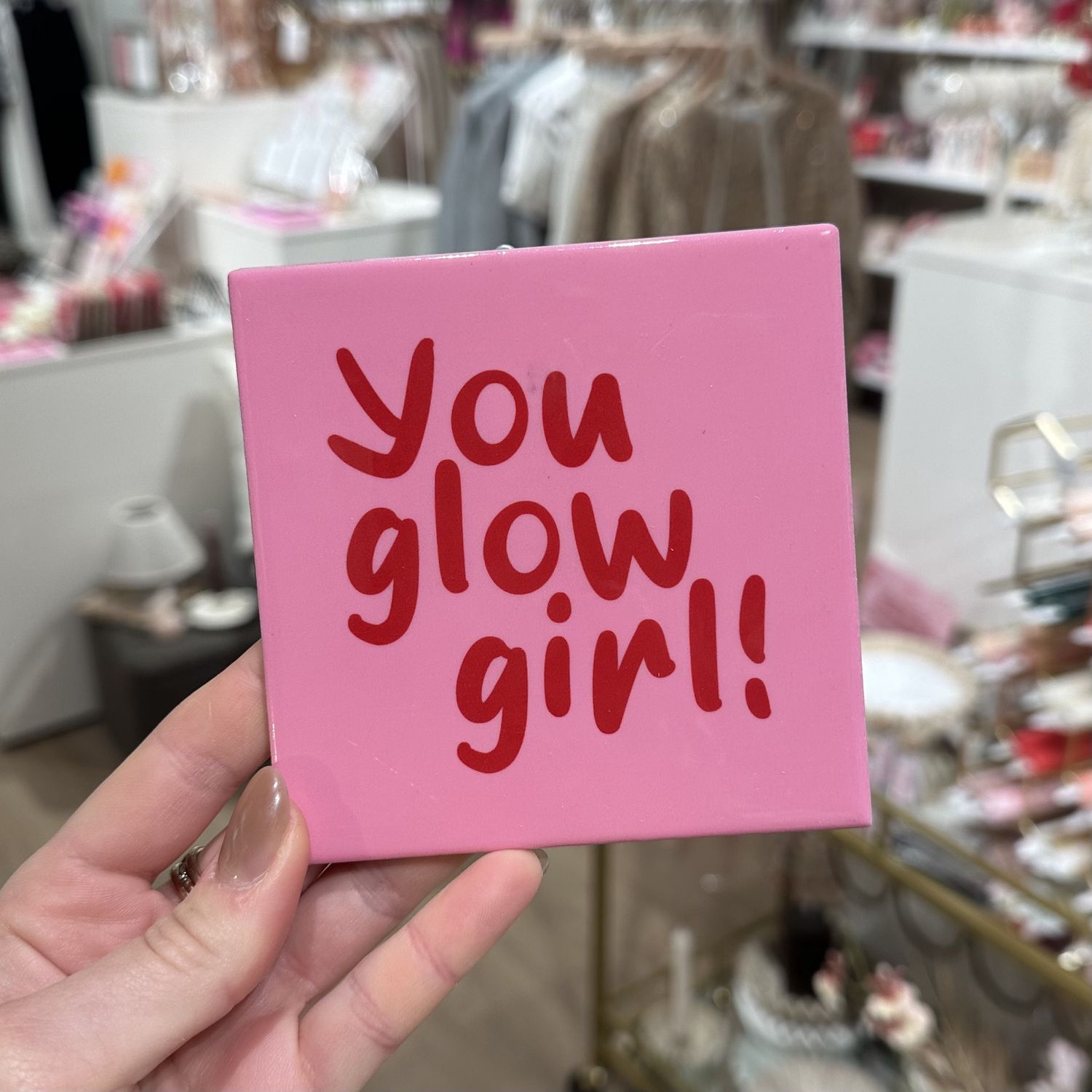 Tegeltje &#39;You Glow Girl!&#39;