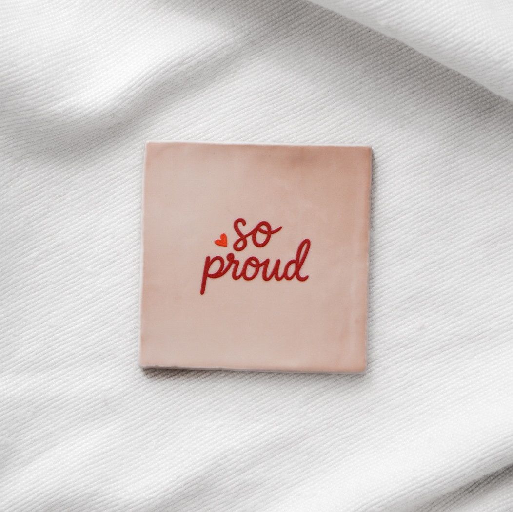 Tegeltje 'So proud'