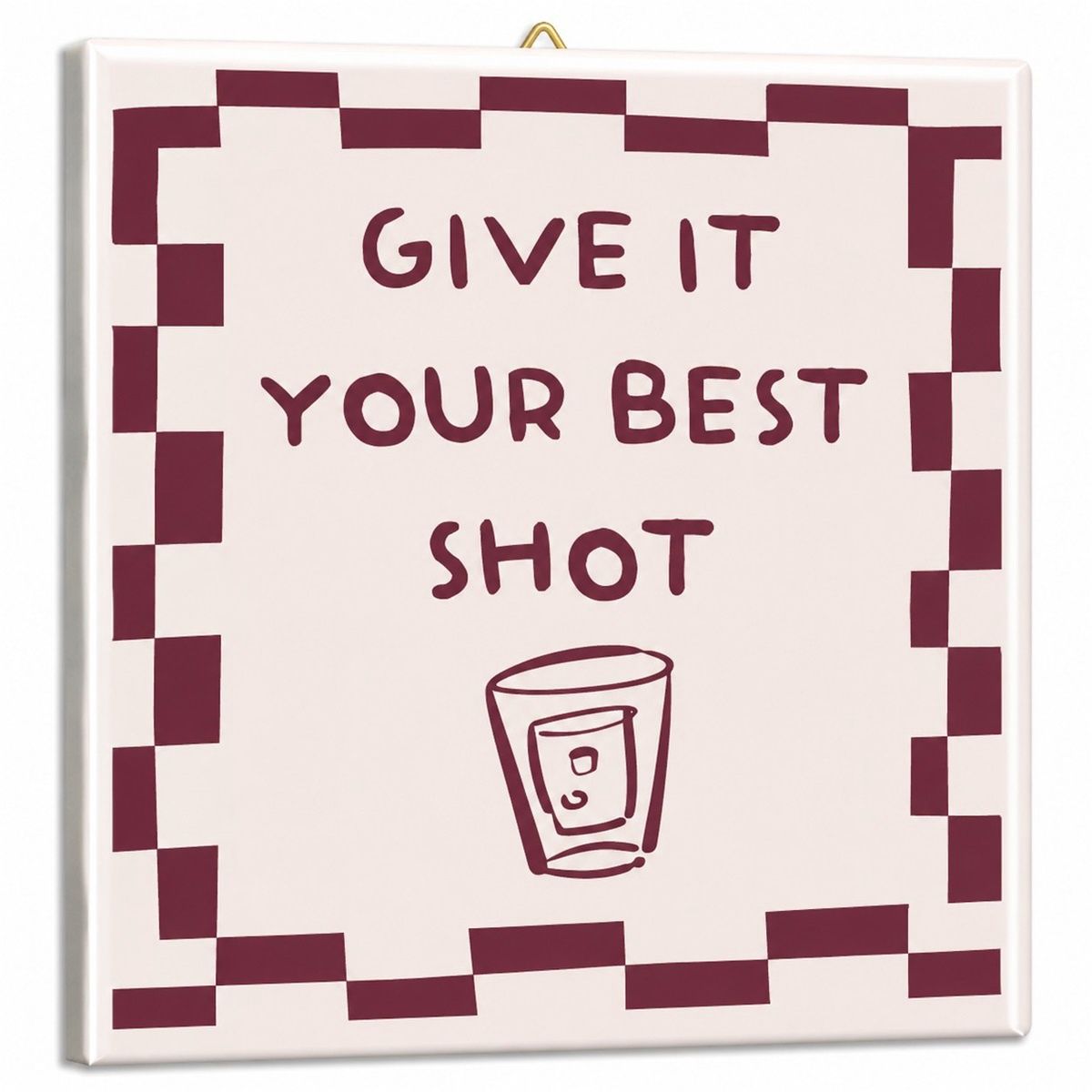 Tegeltje 'Give it your best shot'