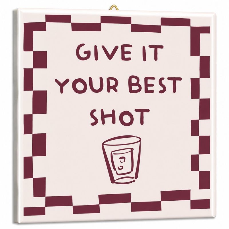 Tegeltje 'Give it your best shot'