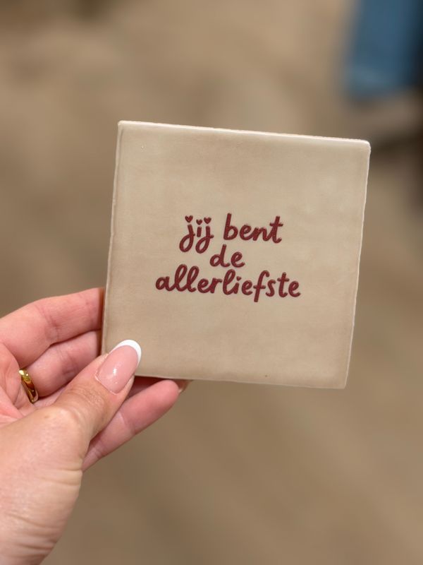 Tegeltje 'Jij bent de allerliefste' | beige/burgundy