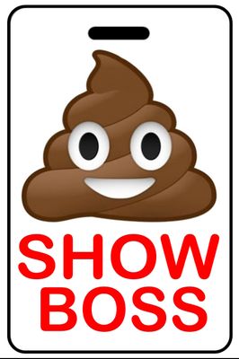 Sh*t (Poop Emoji) Show Boss