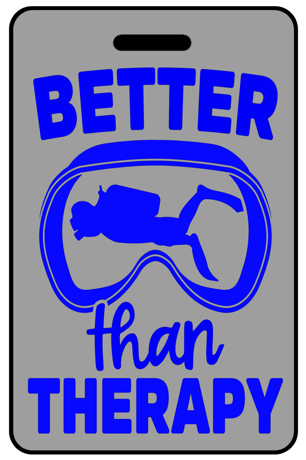 Better Than Therapy in Blue, Tag Color: Lo-Viz Gray