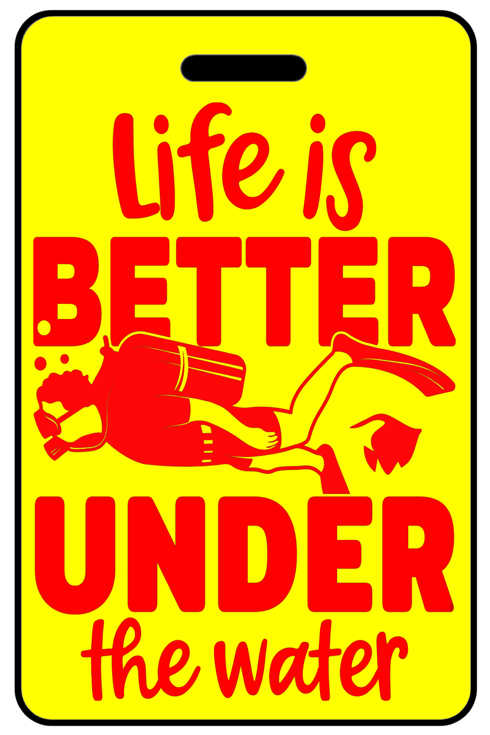 Life Is Better Under The Water in Red, Tag Color: Safety Yellow