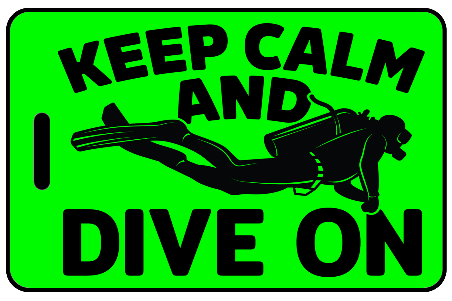 Hi-Viz Keep Calm and Dive On, Tag Color: Hi-Viz Green