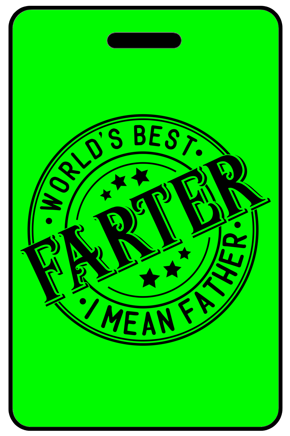 Hi-Viz World's Best Farter I Mean Father with Circular Logo, Tag Color: Hi-Viz Green