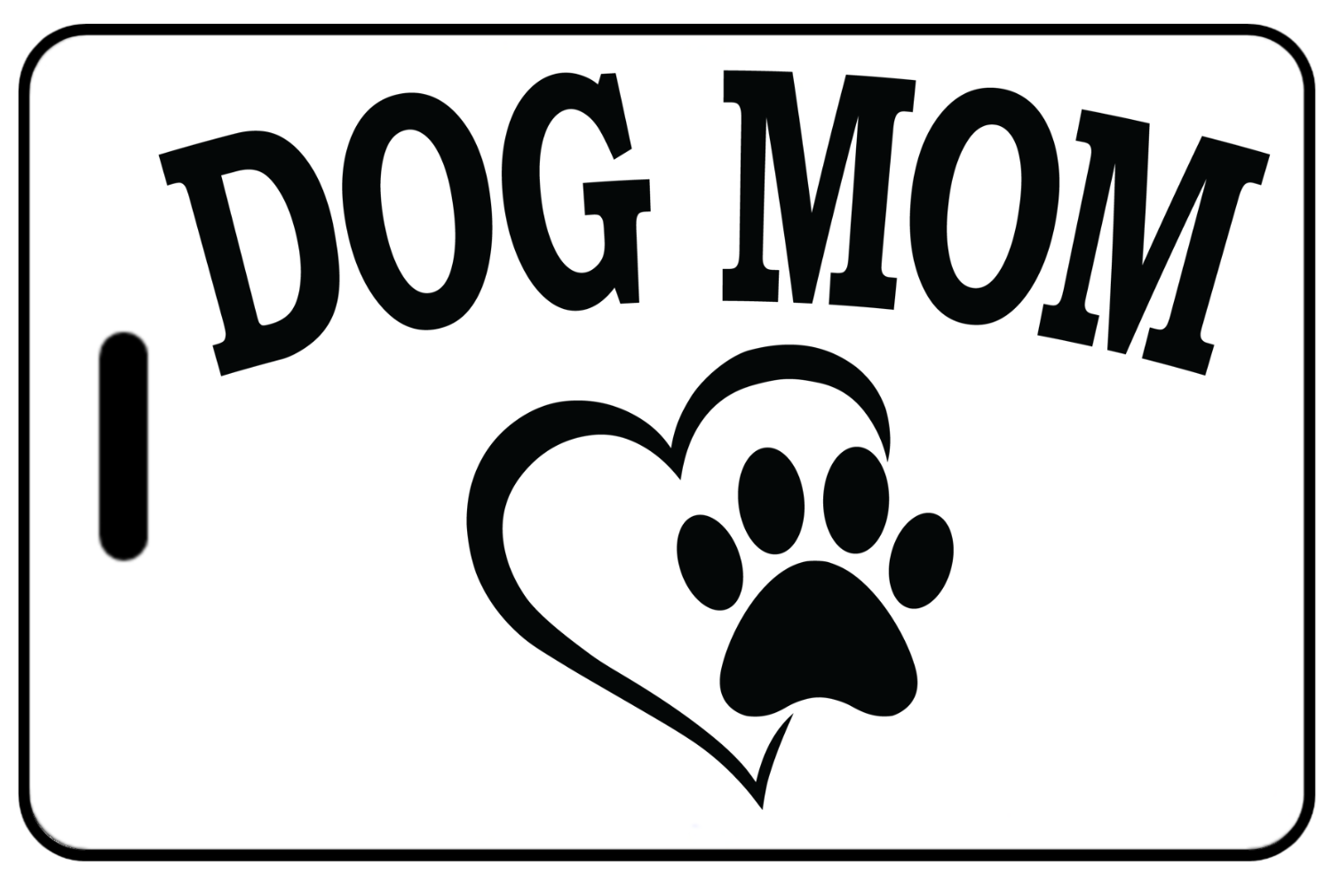 Dog Mom with Heart and Paw, Tag Color: White