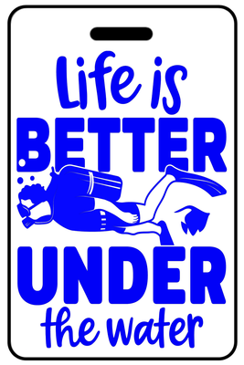 Life Is Better Under The Water personalized SCUBA diving bag tags