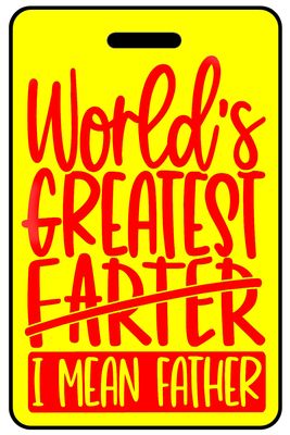 World's Greatest Farter I Mean Father funny personalized bag tags