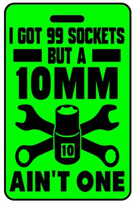 I Got 99 Sockets but a 10mm Ain't One funny personalized bag tags